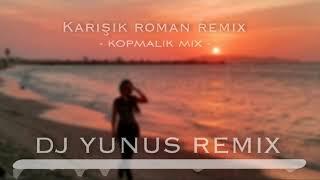 KARIŞIK ROMAN REMİX KOPMALIK MIX (VOL 2) 2021 HIT (DJ YUNUS REMIX)