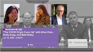 "The COVID Origin Cover Up" with Alina Chan, Emily Kopp & Matt Ridley  (July 12, 2023)