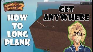 Roblox - Lumber Tycoon 2 - How To Long Plank. It Works.