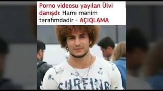 Porno Vidyosu yayilan Ulvi  Hesenli danişdi