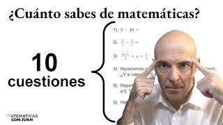 10 PREGUNTAS DE MATEMÁTICAS. ¿Cuánto sabes?