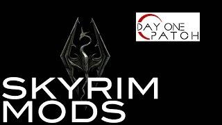 Day One Patch Media's Favourite Skyrim Mods!