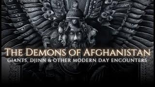 Exploring Afghanistan's Terrifying Supernatural Legacy - Giants, Demons And Time Anomalies