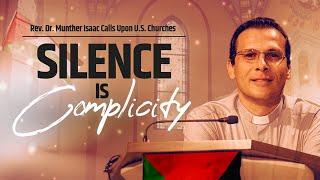 Silence Is Complicity: Rev. Dr. Munther Isaac Calls Upon U.S. Churches | August 14, 2024