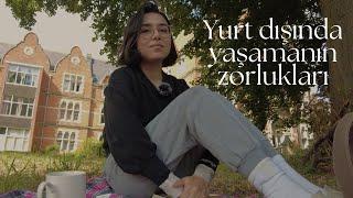 Yurt Dışında Yaşamanın Zor Tarafları | İngiltere'de İlk Bir Yılım Nasıl Geçti?