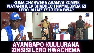 ANTHU AMBIRI ALI ODABWA NDI CHINSISI CHOKHUNZA MCP CHOMWE WAYANKHURA SHADRECK NAMALOMBA WA DPP LERO