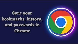 How to sync your bookmarks, history, and passwords in Chrome