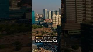 This Country Is Building a New Capital… Because the Old One Is Sinking