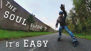 How I learned to Soul Slide || Two methods