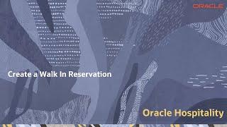 Hospitality Documentation–OPERA Cloud:Create a Walk-in Reservation