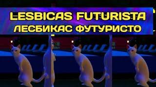 ЛЕСБИКА ФУТУРИСТО! LESBICA FUTURISTA!ЛЕСБИКА ФУТУРИСТО!(ПОЛНЫЙ ТРЕК С ТИКТОКА!)