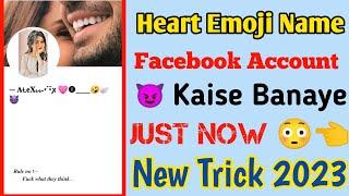 How To Create  Heart Emoji Name Facebook Account Kaise Banaye  Just Now 2023 ||