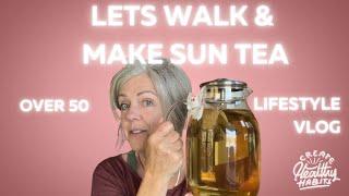 SunTea / Walk With Me / My Low Carb Meals / A Day In The Life / #lowcarb #weightloss #keto #over50