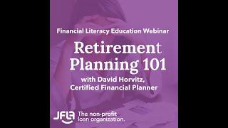 Financial Literacy Webinar: Retirement Planning 101