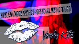 VIOLENT MOOD SWINGS (OFFICIAL VIDEO) - VANITY KILLS