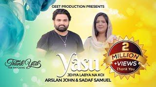 Yasu Jehya Labya Na koi || Arslan john || Sadaf Samuel || New Masihi Geet 2024 || Akash Sonu ||