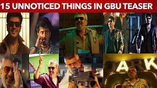 Good Bad Ugly Teaser - 15 Unnoticed things you failed to notice in GBU Teaser  | Ajith Kumar |