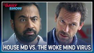 House M.D. and Kal Penn Confront the "Woke Mind Virus" | The Daily Show