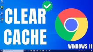 How to Clear Cache on Chrome on Windows 11