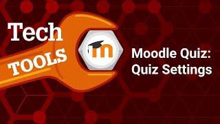 OLD - HAS BEEN UPDATED - Quizzing in Moodle 4.0: Quiz Settings