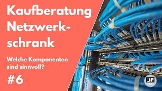 #6 Kaufberatung Netzwerkschrank & Zubehör 2022   | Welche Komponenten sind sinnvoll?