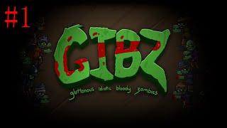 Прохождения игры Gluttonous Idiotic Bloody Zombies | GIBZ | #1