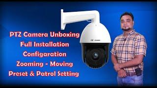 PTZ Camera Unboxing | Full Installation | Configuration | Zooming - Moving | Preset & Patrol Setting