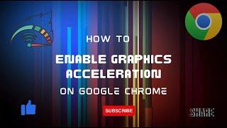 HOW TO enable Graphics Acceleration on Google Chrome – Boost Browser Performance