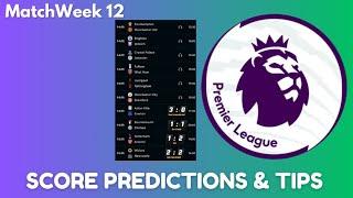 ENGLISH PREMIER LEAGUE MATCHWEEK 12 SCORE PREDICTIONS, TIPS & ANALYSIS | BEST FOOTBALL PREDICTIONS