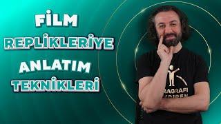 FİLM REPLİKLERİYLE ANLATIM TEKNİKLERİ