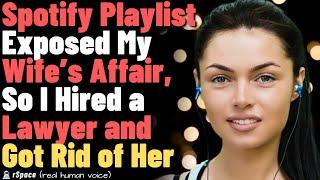 Spotify Playlist Exposed My Wife’s Affair, So I Hired a Lawyer and Got Rid of Her (FULL STORY)