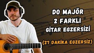 Gitar Dersi #51 ► Do Majör Gitar Egzersizi! (27 Dakika Egzersizi) #BizimleÇalış