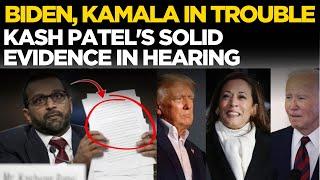 LIVE: Biden, Kamala in Trouble? Trump Aide Kash Patel Bombshell Stuns Dems In FBI Senate Hearing