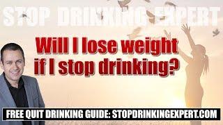 Will I lose weight if I stop drinking?