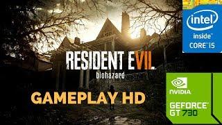 Resident Evil 7 HD Gameplay l Core I5 2500 l Nvidia Gt 730