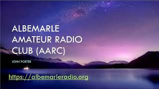 Intro. to the Albemarle Amateur Radio Club 2024 - John Porter, KK4JP