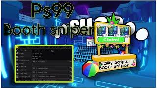 [ NEW ]  PS99 Booth Sniper || Mobile + PC || Keyless and FREE ️