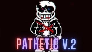 Pathetic V2 By Wormi