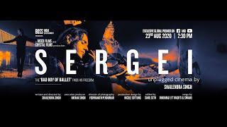 Sergei (Full Film) | Unplugged Cinema By Shailendra Singh