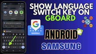 How to Enable Show Language Switch Key on Gboard - Android or Samsung Galaxy Phone