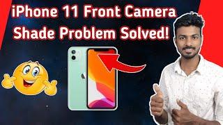 iPhone 11 Front Camera Brown Shade Problem Solved ! | Subbu Tamil Tech