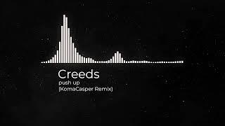 Creeds- push up (KomaCasper Remix)