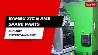 Mic-Bot Entertainment: Bambu X1C and AMS must have spare parts for maintenance and more