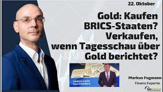 Gold: Kaufen BRICS-Staaten? Verkaufen, wenn Tagesschau über Gold berichtet? Marktgeflüster Teil 2