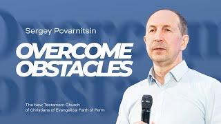 Sergey Povarnitsin, Overcome obstacles | March 17, 2024