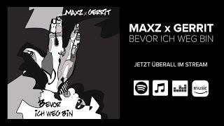 MAXZ x GERRIT - Bevor ich weg bin (prod. by Yondo & Ikarus)