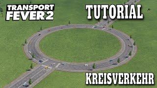 TRANSPORT FEVER 2 Tutorial | Kreisverkehre einfach selber bauen | Ohne Mods für Anfänger