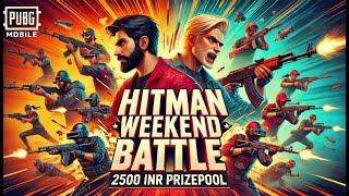 Hitman Weekend Battle PUBG Mobile LIVE | ₹2500 Prize Pool Tournament