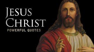 Jesus Christ - Life Changing Quotes