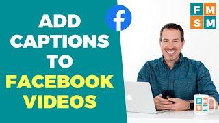 Add Subtitles and Captions To Facebook Videos